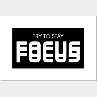 Stay Focus Posters and Art